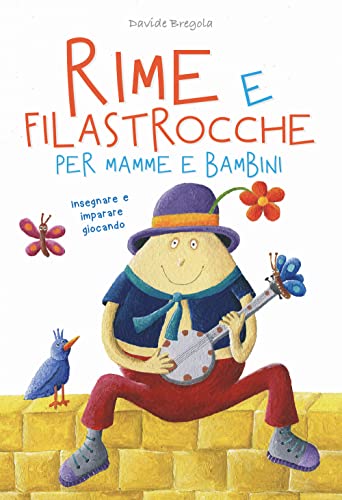 Rime E Filastrocche Per Mamme E Per Bambini. Insegnare E Imparare Giocando