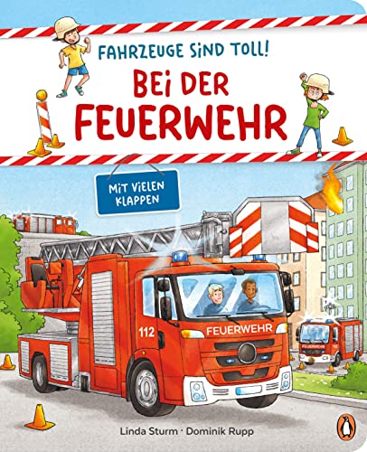 Fahrzeuge Sind Toll! - Bei Der Feuerwehr: Pappbilderbuch Mit Klappen Für Kinder Ab 2 Jahren