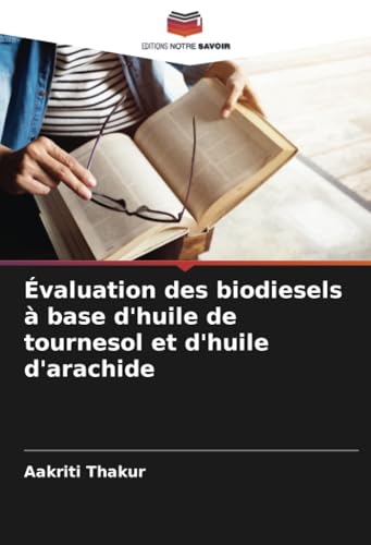 Évaluation Des Biodiesels À Base D'Huile De Tournesol Et D'Huile D'Arachide