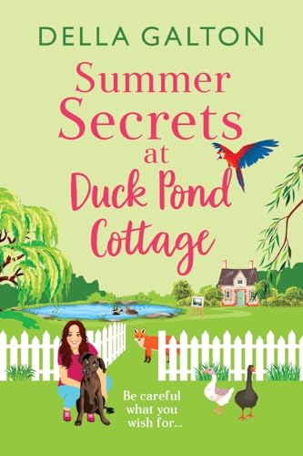 Summer Secrets At Duck Pond Cottage: A Brand New Feel-Good Romantic Read From Della Galton By 2025