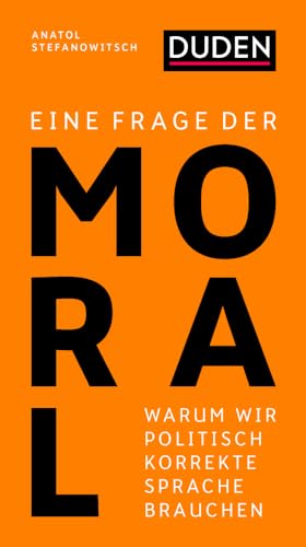 Eine Frage Der Moral: Warum Wir Politisch Korrekte Sprache Brauchen