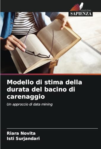 Modello Di Stima Della Durata Del Bacino Di Carenaggio: Un Approccio Di Data Mining