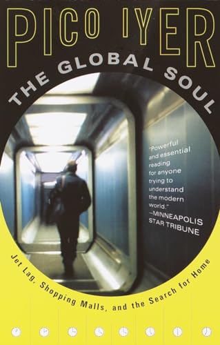 The Global Soul: Jet Lag, Shopping Malls, And The Search For Home [Lingua Inglese]
