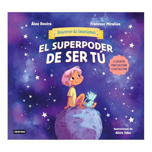 El Superpoder De Ser Tú 6 Cuentos Para Cultivar La Autoestima (Universo De Emociones) / The Superpower Of Being You