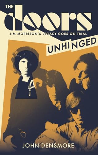 The Doors Unhinged: Jim Morrison'S Legacy Goes On Trial