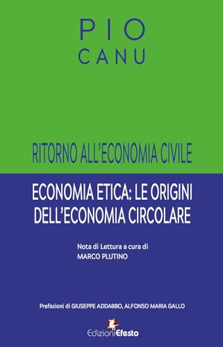 Ritorno All’Economia Civile. Economia Etica: Le Origini Dell’Economia Circolare