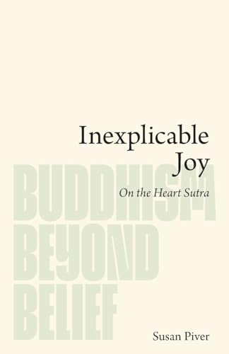 Inexplicable Joy: On The Heart Sutra