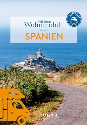 Kunth Mit Dem Wohnmobil Durch Spanien: Unterwegs Zuhause