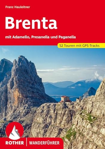 Brenta: Mit Adamello, Presanella Und Paganella. 52 Touren Mit Gps-Tracks