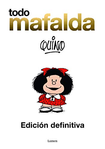 Todo Mafalda: Edición Especial Aniversario 1964-2014 [Lingua Spagnola]: Edición Definitiva