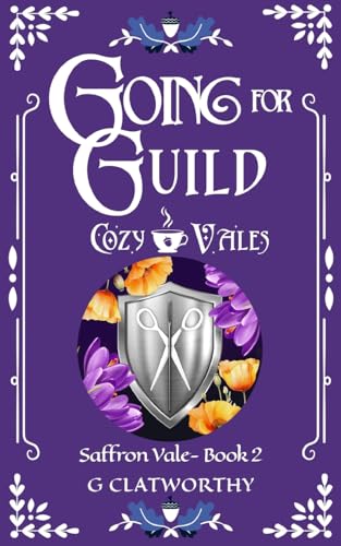 Going For Guild: A Cozy Fantasy Set In The Shared World Of Cozy Vales: 2