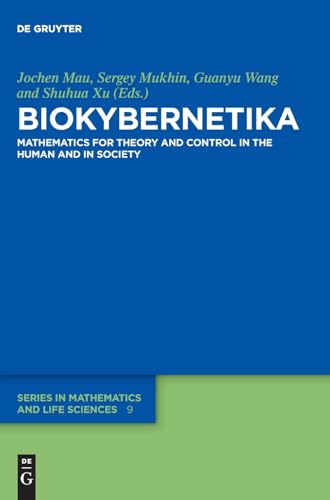 Biokybernetika: Mathematics For Theory And Control In The Human And In Society