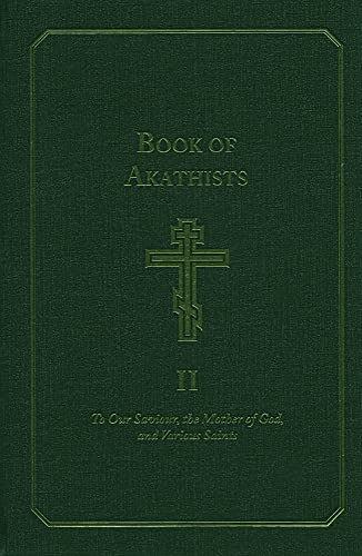 Book Of Akathists: To Our Saviour, The Mother Of God And Various Saints (1)