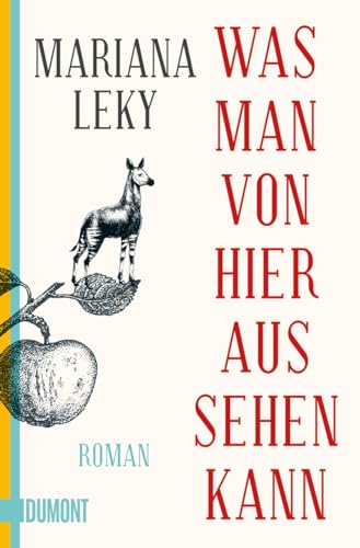 Was Man Von Hier Aus Sehen Kann: Roman