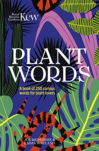 Kew - Plant Words: A Book Of 250 Curious Words For Plant Lovers