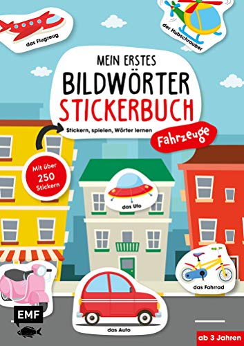 Mein Erstes Bildwörter-Stickerbuch - Fahrzeuge: Stickern, Spielen, Wörter Lernen Mit Über 250 Stickern