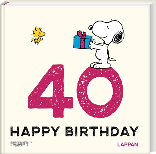 Peanuts Geschenkbuch: Happy Birthday Zum 40. Geburtstag: Snoopy, Charlie Brown Und Co Gratulieren Und Schenken Ein Lächeln | Ideales Kleines Geschenk