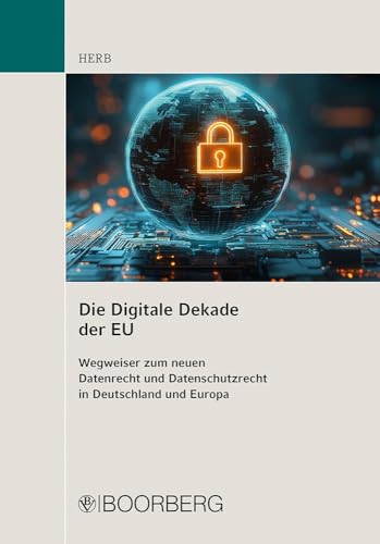 Die Digitale Dekade Der Eu: Wegweiser Zum Neuen Datenrecht Und Datenschutzrecht In Deutschland Und Europa / Leitfaden Und Übersichten Zu Data ... Sowi