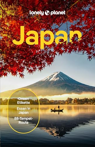 Lonely Planet Reiseführer Japan: Eigene Wege Gehen Und Einzigartiges Erleben.