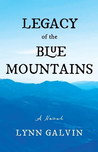 Legacy Of The Blue Mountains: A Novel