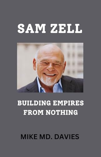 Sam Zell: Building Empires From Nothing