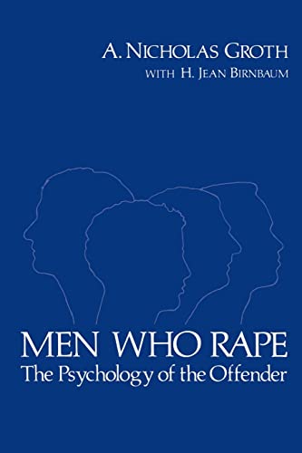 Men Who Rape: The Psychology Of The Offender