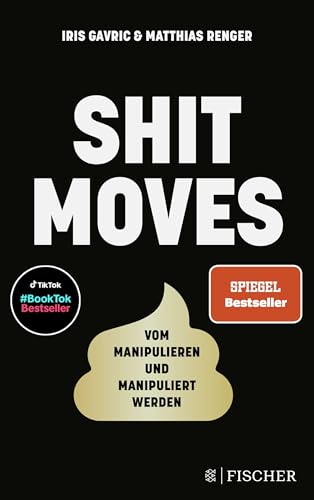 Shitmoves: Vom Manipulieren Und Manipuliertwerden | Vom Erfolgs-Duo Des Podcasts Couple Of