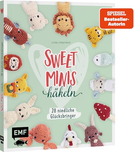 Sweet Minis Häkeln - Niedliche Glücksbringer: Niedliche Glücksbringer