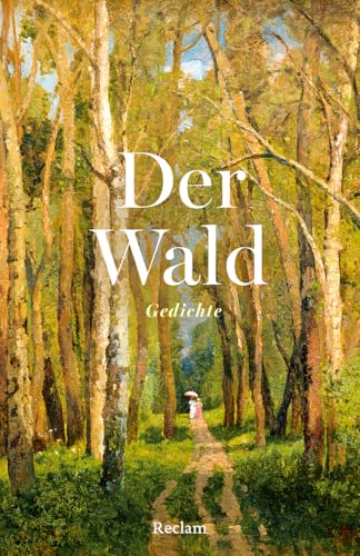 Der Wald. Gedichte: Ein Buch Zum Verschenken Mit Den Schönsten Versen Zu Waldtieren, Bäumen, Elfen Und Gnomen: 14654