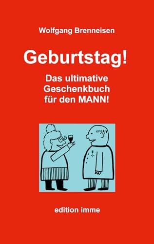 Geburtstag!: Das Ultimative Geschenkbuch Für Den Mann!