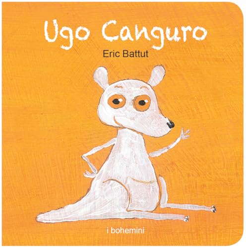 Ugo Canguro. Ediz. Illustrata
