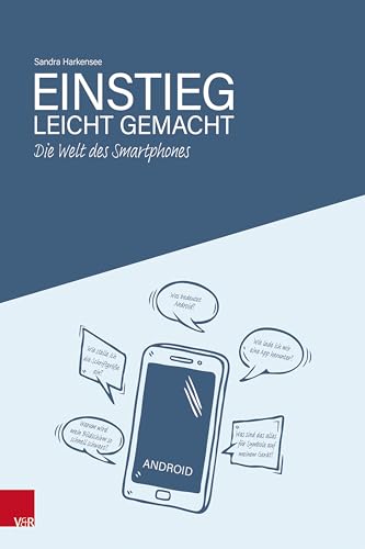 Die Welt Des Smartphones – Einstieg Leicht Gemacht