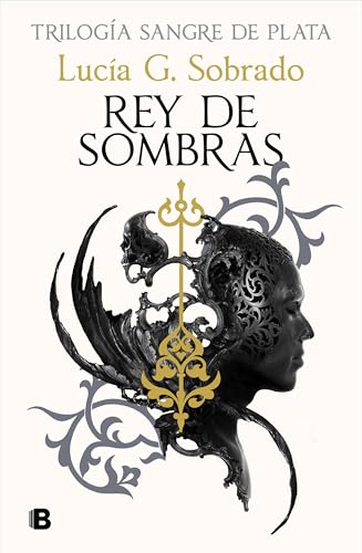 Rey De Sombras (Trilogía Sangre De Plata 2)