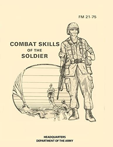 Combat Skills Of The Soldier: Fm 21-75