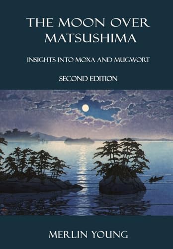 The Moon Over Matsushima: Insights Into Moxa And Mugwort