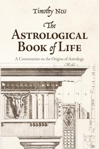 The Astrological Book Of Life: A Conversation On The Origins Of Astrology