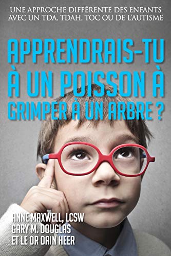 Apprendrais-Tu À Un Poisson À Grimper À Un Arbre? (French)