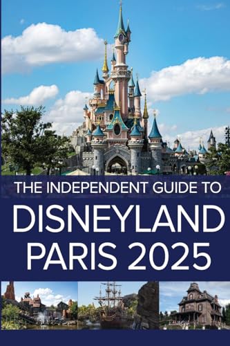 The Independent Guide To Disneyland Paris 2025