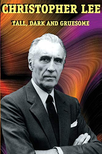 Christopher Lee: Tall, Dark And Gruesome