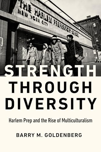 Strength Through Diversity: Harlem Prep And The Rise Of Multiculturalism