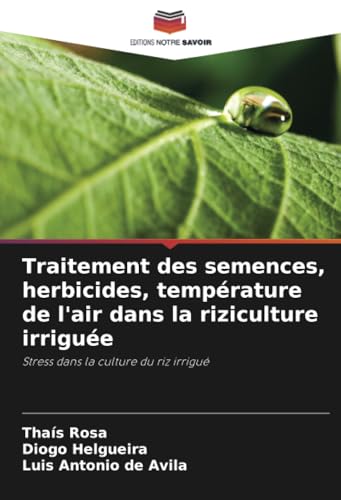 Traitement Des Semences, Herbicides, Température De L'Air Dans La Riziculture Irriguée: Stress Dans La Culture Du Riz Irrigué