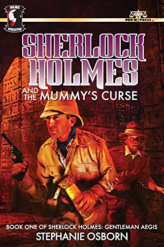 Sherlock Holmes And The Mummy'S Curse: Book One Of Sherlock Holmes: Gentleman Aegis