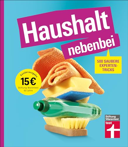 Haushalt Nebenbei: 500 Saubere Expertentricks | Sonderausgabe