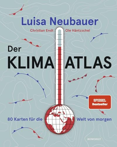 Der Klima-Atlas: 80 Karten Für Die Welt Von Morgen