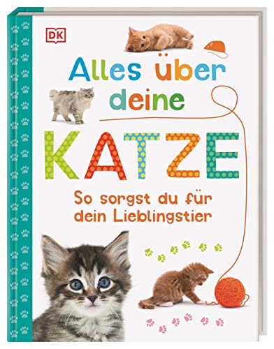 Alles Über Deine Katze: So Sorgst Du Für Dein Lieblingstier. Mit Steckbriefen Beliebter Katzenrassen Und Quiz