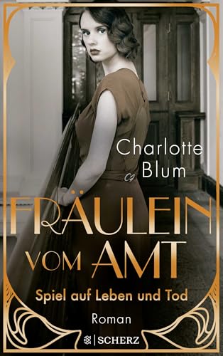 Fräulein Vom Amt – Spiel Auf Leben Und Tod: Roman | Tauchen Sie Ein In Die Flirrenden 1920Er Jahre!