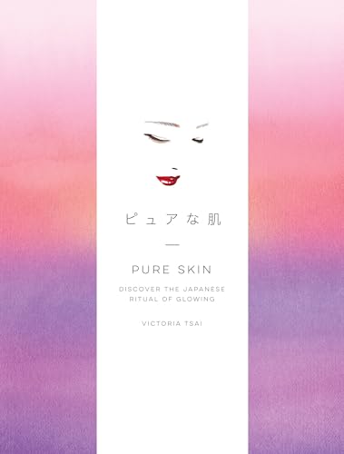 Pure Skin: Discover The Japanese Ritual Of Glowing