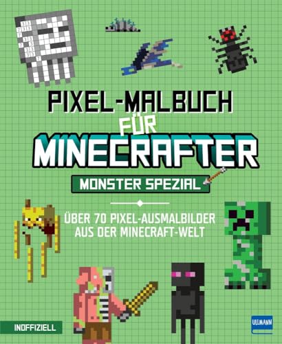 Pixel-Malbuch Für Minecrafter - Monster Spezial - Über 70 Pixel-Ausmalbilder Aus Der Minecraft-Welt: Buntes Minecraft Malbuch Mit Vielen Figuren, ... 