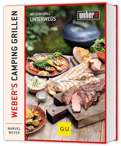 Weber'S Camping Grillen: Mit Dem Grill Unterwegs