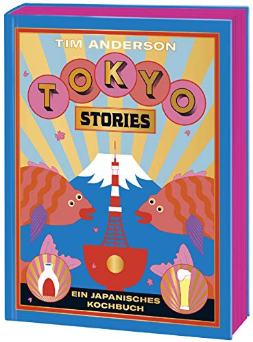 Tokyo: Ein Japanisches Kochbuch